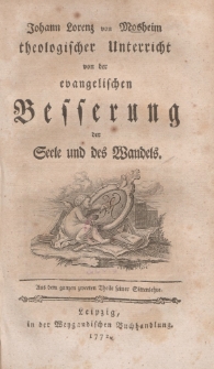 Johann Lorenz von Mosheim theologischer Unterricht von der evangelischen Besserung der Seele und des Wandels