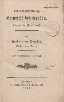 Lebensbeschreibung Heinrichs des Grossen, Königs in Frankreich