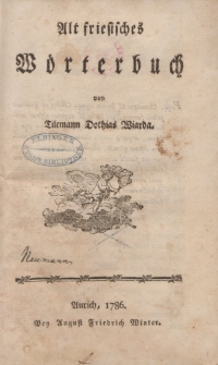 Alt friesisches Wörterbuch von Tilemann Dothias Wiarda