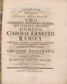 De synedrii magni qvod Hierosolymis florvit praeside cvm fasces praesidiales […] Carolo Ernesto Ramsey […] ex amplissimi magistratvs Consilio ac volvntate d. XIV. Oct. MDCCLXV primvm collatos gratvlarentvr Gymnasii Drvsici mvsae [...]