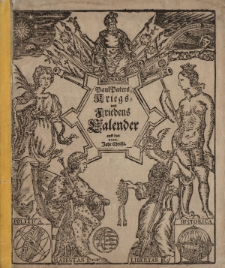 Erneuerte und verbesserte Jahres-Rechnung, das ist Kriegs- und Friedens- Calender, auff das Jahr 1704. Jahr Christi. Worinnen gantz gewisse Dinge, von dem Lauffe der Sonnen, Monds, und dessen Vierteln vorher gesaget; auch ungewisse [...]