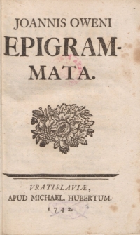 Epigrammatum Ioan Oweni Cambro Britani Oxoniensis editio postrema correctissima et posthumis quibusdam adaucta.