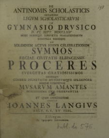 De Antinomis Scholasticis occasione legum scholasticarum in Gymnasio Drusico d. VI. Sept. MDCCLXIV [...] invitat Ioannes Langius [...]