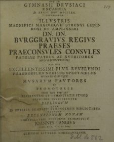 Cum ad Gymnasii Drusiaci Encaenia D. XXVIII. Nov. MDCCLXV. celebranda [...] invitarentur Bibliorum quae in Publica Gymnasii Elbingensis Bibliotheca exstant recensionem nonam [...] praemittit Ioannes Langius [...]