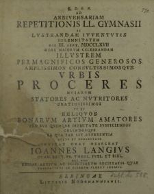 Ad Anniversariam Repetitionis LL. Gymnasii et Lustrandae Iuventutis solemnitatem die III. Sept. MDCCLXVII [...] invitat orat obsecrat Ioannes Langius [...]