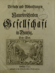 Versuche und Abhandlungen der Naturforschenden Gesellschaft in Danzig. Erster Theil.