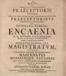 Q. D. B. V. De perquam honorifico Praeceptoribus titulo deque Cruciferorum Ordinis in Prussia praeceptoribus nonnula disserens ad Gymnasii Elbing. Encaenia dn. 29. Novembr. a. h. s. MDCCXLII more horisque consuetis rite concelebranda inclytum [...]