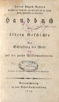 Julius August Remers […] Handbuch der ältern Geschichte von Schöpfung der Welt bis auf die große Völkerwanderung