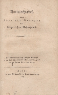 Antimachiavel, oder über die Grenzen des bürgerlichen Gehorsams