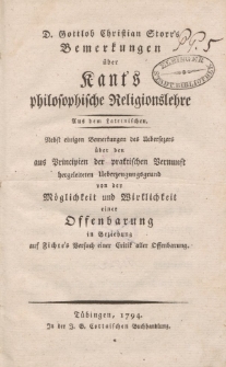 D. Gottlob Christian Storr's Bemerkungen über Kant's philosophische Religionslehre […] über den aus Principien der praktischen Vernunft hergeleiteten Ueberzeugungsgrund von der Möglichkeit und Wirklichkeit einer Offenbarung […]
