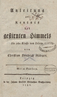 Anleitung zur Kentnis des gestirnten Himmels für jede Klasse von Lesern von Christian Friedrich Rüdiger [...]