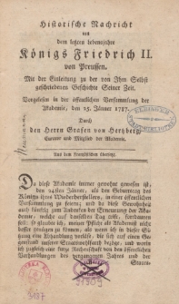 Historische Nachricht von dem letzten Lebensjahre Königs Friedrich II von Preussen. Mit der Einleitung zu der von Ihm Selbst geschriebenen Geschichte Seiner Zeit. Vorgelesen […] durch den Herrn Grafen von Hertzberg […]