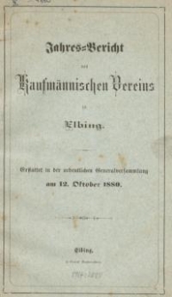 Jahresbericht des Kaufmännischen Vereins zu Elbing : 1880