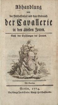 Abhandlung von der Beschaffenheit und dem Gebrauch der Cavallerie in den &auml;ltesten Zeiten. Nach den Erz&auml;hlungen des Homers