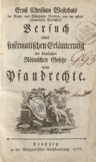 Ernst Christian Westphals […] Versuch einer systematischen Erläuterung der samtlichen Römischen Gesetze von Pfandrechte
