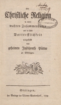 Die Christliche Religion in ihrem wahren Zusammenhange und in ihrer Vortrefflichkeit