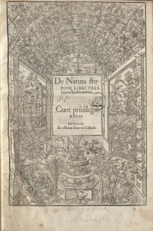 De natura stirpium libri tres, Ioanne Ruellio authore. Cum privilegio Regis