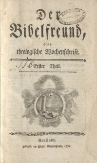 Der Bibelfreund, eine theologische Wochenschrift; Erster Theil