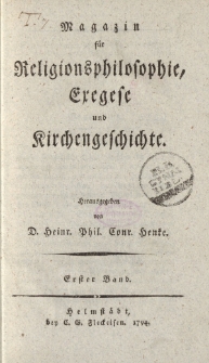 Magazin für die Religionsphilosophie, Exegese und Kirchengeschichte. Erster Band