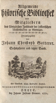 Allgemeine historische Bibliothek. Von Mitgliedern des Königlichen Instituts der historischen Wissenschaften zu Göttingen. 16 Band
