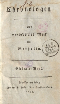 Chronologen. Ein periodisches Werk von Wekhrlin. Siebender Band. N. I.