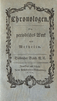 Chronologen. Ein periodisches Werk von Wekhrlin. Siebender Band. N. II.