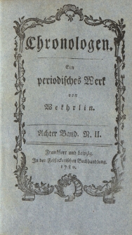 Chronologen. Ein periodisches Werk von Wekhrlin. Achter Band. N. II.