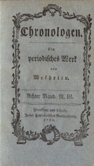 Chronologen. Ein periodisches Werk von Wekhrlin. Achter Band. N. III.