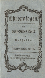 Chronologen. Ein periodisches Werk von Wekhrlin. Zehnter Band. N. III.
