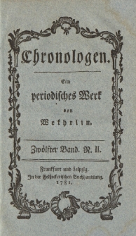 Chronologen. Ein periodisches Werk von Wekhrlin. Zwölfter Band. N. II.