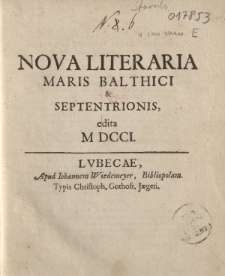 Nova literaria maris Balthici et septentrionis edita MDCCI