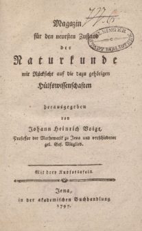 Magazin für den neuesten Zustand der Naturkunde mit Rücksicht auf die dazugehörigen Hülfswissenschaften