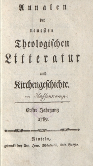Annalen der neuesten theologischen Litteratur und Kirchengeschichte. Erster Jahrgang 1789