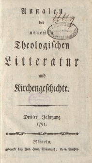Annalen der neuesten theologischen Litteratur und Kirchengeschichte. Drittter Jahrgang 1791