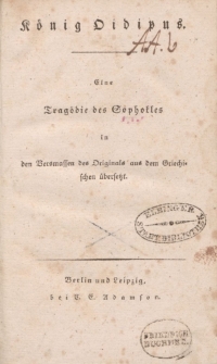 König Oidipus. Eine Tragödie des Sophokles in den Versmassen des Originals aus dem Griechisschen überzetzt