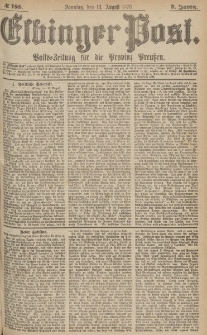 Elbinger Post, Nr.188 Sonntag 13 August 1876, 3 Jh