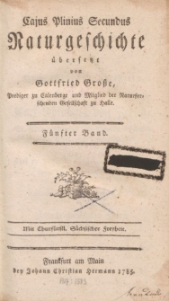Cajus Plinius Secundus Naturgeschichte übersetzt von Gottfried Große […] Fünfter Band