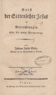 Geist der Sittenlehre Jesus in Betrachtungen über die ganze Bergpredigt […] Zweiter Theil