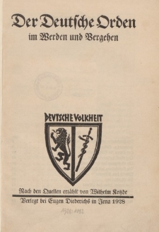 Der Deutsche Orden im Werden und Vergehen
