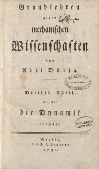 Grundlehren aller mechanischen Wissenschaften von Abel Bürja. Dritter Theil welcher die Dynamik enthält