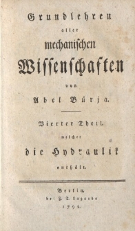 Grundlehren aller mechanischen Wissenschaften von Abel Bürja. Vierter Theil welcher die Hydraulik enthält