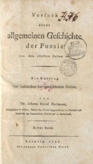 Versuch einer allgemeinen Geschichte der Poesie von den ältesten Zeiten an. Ein Beitrag zur Geschichte der menschlichen Kultur […] Erster Band