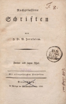 Nachgelassene Schriften von J. Fr. W. Jerusalem. Zweiter und letzter Theil