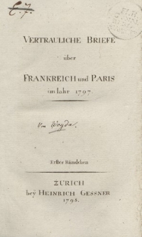 Vertrauliche Briefe über Frankreich und Paris im Jahr 1797 Erster Bändchen