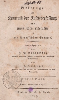 Beiträge zur Kenntniß der Justizverfassung und juristischen Literatur in den Preussischen Staaten […] Erster Band […]