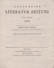 Allgemeine Literatur-Zeitung vom Jahre 1785. Dritter Band. Julius, August, September.