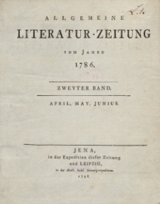 Allgemeine Literatur-Zeitung vom Jahre 1786. Zweyter Band. April, May, Junius.