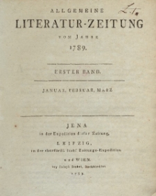 Allgemeine Literatur-Zeitung vom Jahre 1789. Ersted Band. Januar, Februar, März.