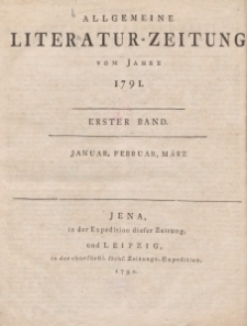 Allgemeine Literatur-Zeitung vom Jahre 1791. Ersted Band. Januar, Februar, März.