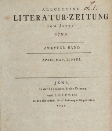 Allgemeine Literatur-Zeitung vom Jahre 1792. Zweyter Band. April, May, Junius.